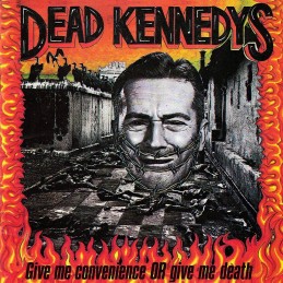 DEAD KENNEDYS - Give Me Convenience Or Give Me Death CD