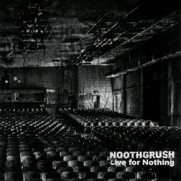 NOOTHGRUSH - Live For Nothing - 2LP Limited Edition