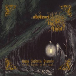 ABSTRACT THE LIGHT - Magna Sapientia Quaerere: To The Depths Of Thy Soul... - CD Digipack