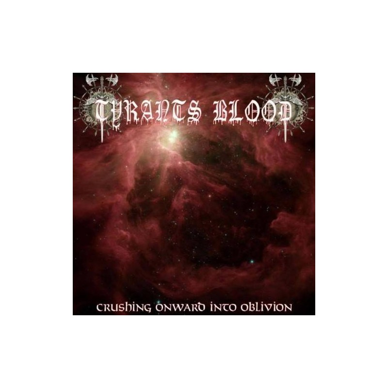 TYRANTS BLOOD - Crushing Onward Into Oblivion CD