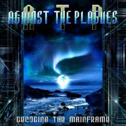 AGAINST THE PLAGUES - Decoding The Mainframe CD