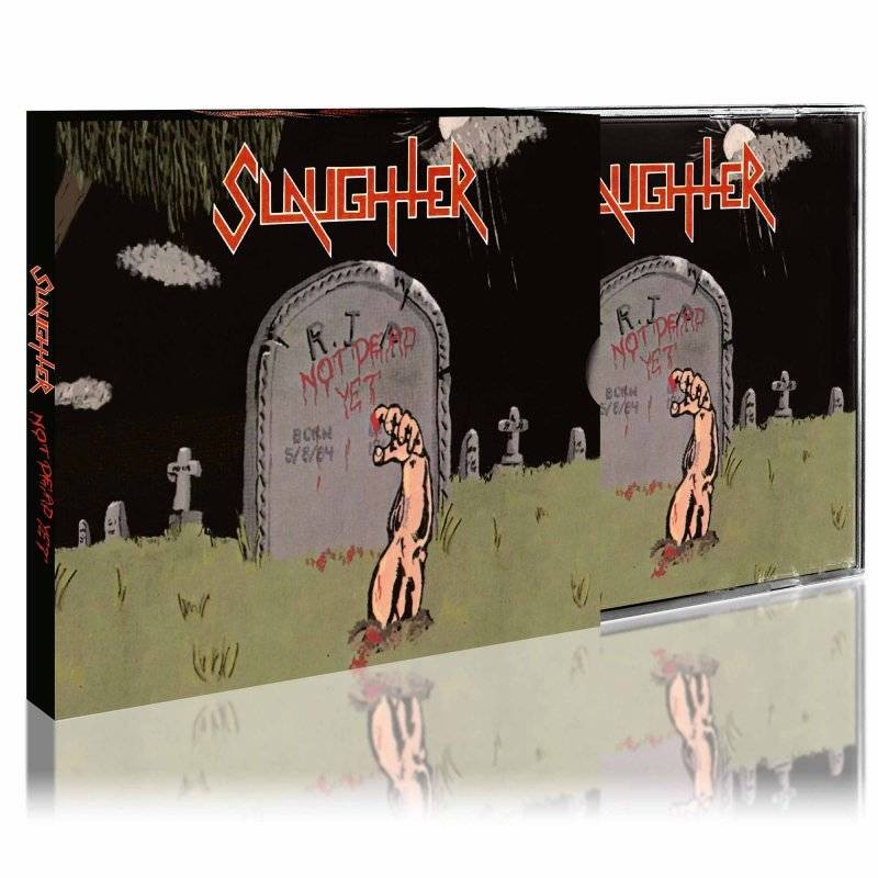 SLAUGHTER - Not Dead Yet Slipcase CD