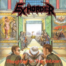 EXHORDER - Slaughter In The Vatican LP