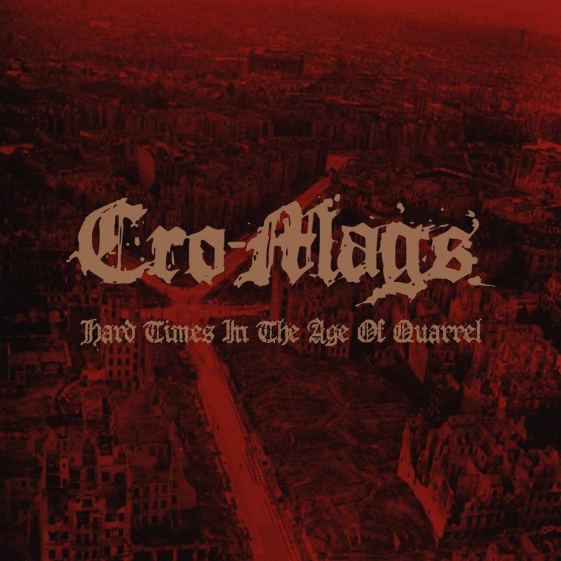 CRO-MAGS - Hard Times In The Age Of Quarrel - 2CD