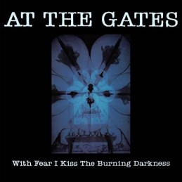 AT THE GATES - With Fear I Kiss The Burning Darkness CD