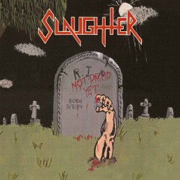 SLAUGHTER - Not Dead Yet LP...