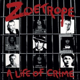 ZOETROPE - A Life Of Crime...