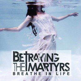 BETRAYING THE MARTYRS - Breathe in life  CD