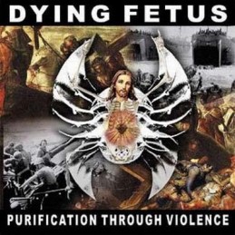 DYING FETUS - Purification through Violence CD