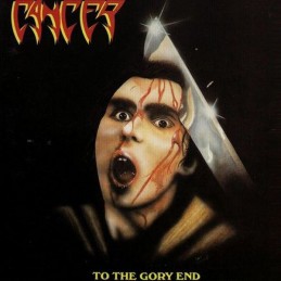 CANCER - To The Gory End 2CD