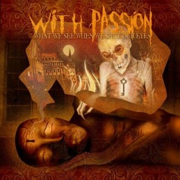 WITH PASSION - What we see when we shut our eyes